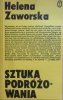 Helena Zaworska • Sztuka podróżowania. Poetyckie mity podróży w twórczości Jarosława Iwaszkiewicza, Juliana Przybosia i Stanisława Różewicza
